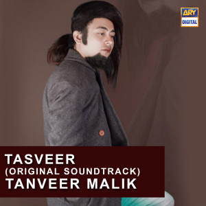 Listen to Tasveer (Original Soundtrack) song with lyrics from Tanveer Malik