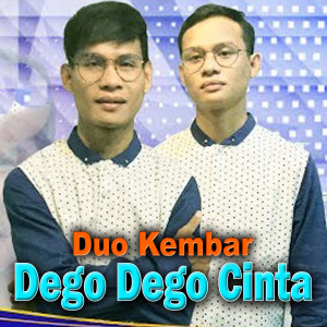 Dengarkan Dego Dego Cinta (Explicit) lagu dari Duo Kembar dengan lirik