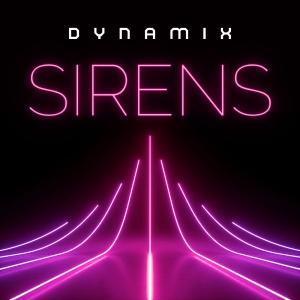 收聽Dynamix的Sirens歌詞歌曲