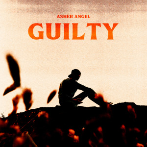 อัลบัม Guilty (Explicit) ศิลปิน Asher Angel