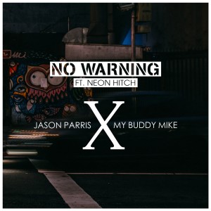 ดาวน์โหลดและฟังเพลง No Warning พร้อมเนื้อเพลงจาก Jason Parris