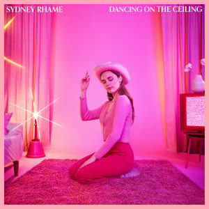 收聽Sydney Rhame的Dancing on the Ceiling歌詞歌曲