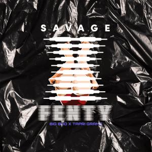 收聽Tapri Grams的Savage Fenty (Explicit)歌詞歌曲