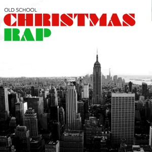 อัลบัม Old School Christmas Rap ศิลปิน Various Artists