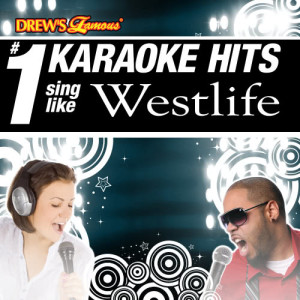 Karaoke的專輯Drew's Famous # 1 Karaoke Hits: Sing like Westlife