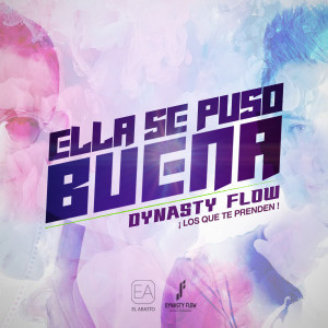 Dynasty Flow的專輯Ella Se Puso Buena