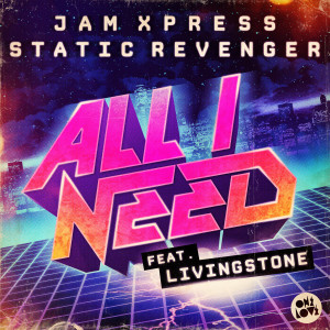 Dengarkan lagu All I Need (Kraymer Remix) nyanyian Jam Xpress dengan lirik