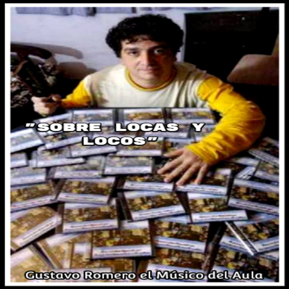 Sobre Locas y Locos (Inspirada en el Texto Esos Locos Que Enseñan)