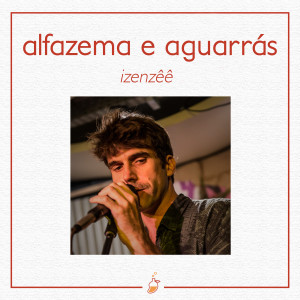 Album Alfazema e Aguarrás (Ao Vivo no Estúdio MangoLab) from IZENZÊÊ