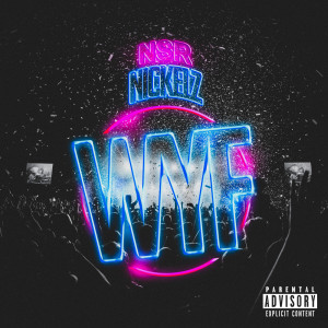 Dengarkan lagu Wyf (Explicit) nyanyian NSR NICKELZ dengan lirik