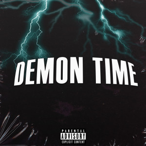 Listen to Demon Time (Explicit) song with lyrics from TGK