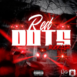 Listen to Red Dots (Explicit) song with lyrics from Buck LGR