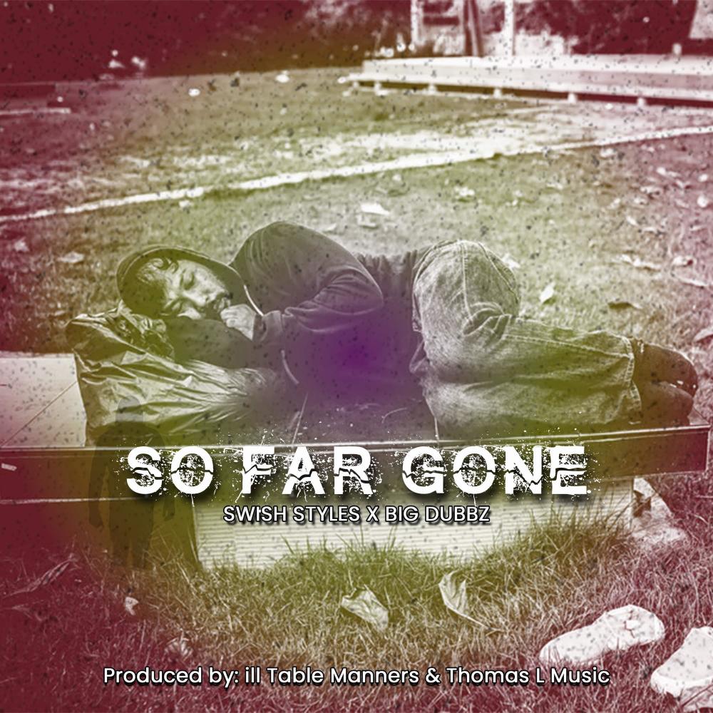 So Far Gone (feat. Big Dubbz & Ill Table Manners|Explicit)