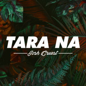 Josh Cruest的專輯Tara Na