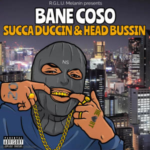 Bane Coso的專輯Succa Duccin & Head Bussin (Explicit)