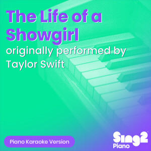 Album The Life of a Showgirl (Originally Performed by Taylor Swift) (Piano Karaoke Version) from Sing2Piano