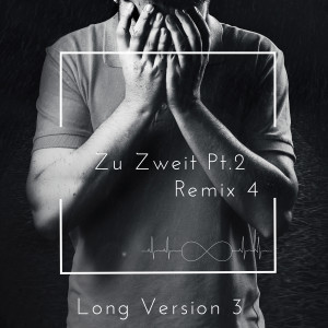 Album Zu Zweit, Pt.2 (Remix 4) [Long Version 3] from 