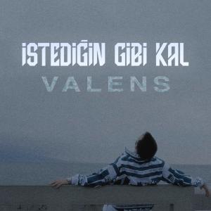 收聽Valens的İstediğin Gibi Kal (Explicit)歌詞歌曲