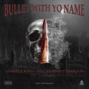 MALAKAI OF DARKREALM的專輯Bullet With Yo Name (feat. MALAKAI OF DARKREALM & Rip Manzon) [Explicit]