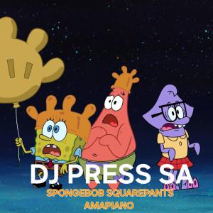 ดาวน์โหลดและฟังเพลง SpongeBob SquarePants (feat. Skoroza Sk) (AMAPIANO MIX) พร้อมเนื้อเพลงจาก DJ PRESS SA