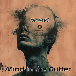 Illuminus的專輯Mind in the Gutter