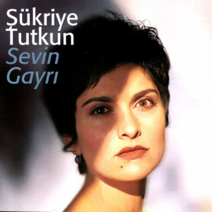 ดาวน์โหลดและฟังเพลง Sevin Gayri พร้อมเนื้อเพลงจาก Sukriye Tutkun