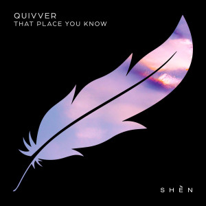 Quivver的專輯That Place You Know