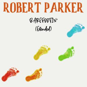Robert Parker的專輯Barefootin' (Extended Mix)