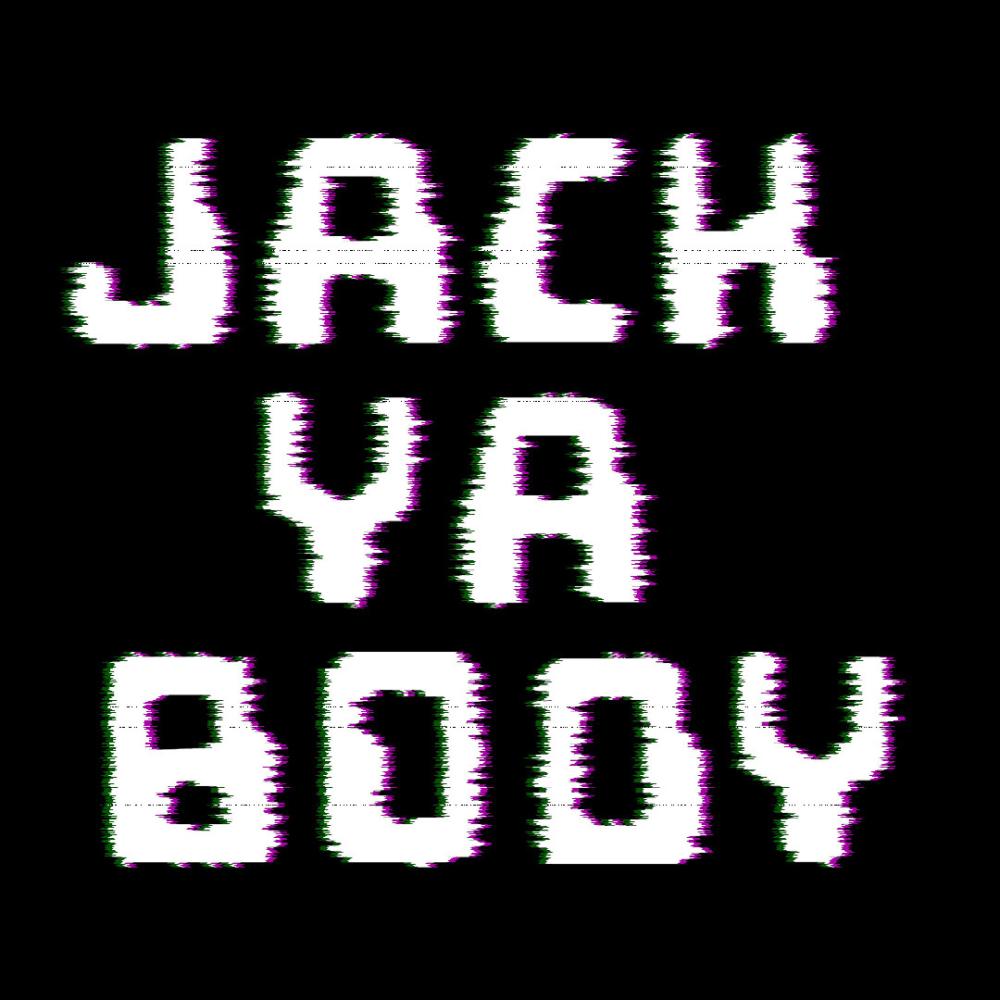 JACK YA BODY (ORIGINAL MIX)