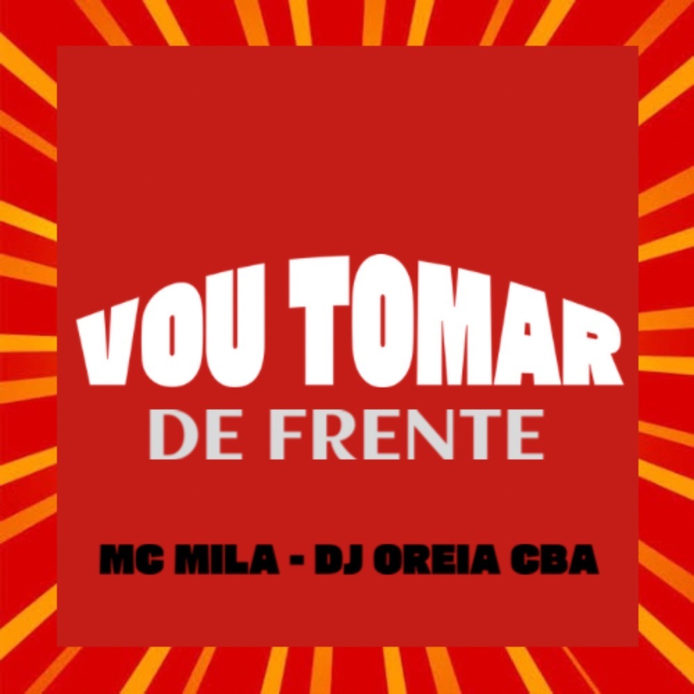VOU TOMAR DE FRENTE (Explicit)