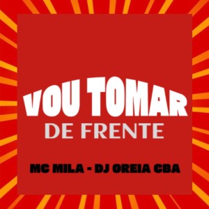 收聽MC Mila的VOU TOMAR DE FRENTE (Explicit)歌詞歌曲