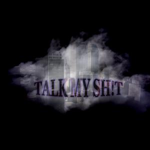 Dough的专辑TALK MY SH!T (feat. Dough) (Explicit)
