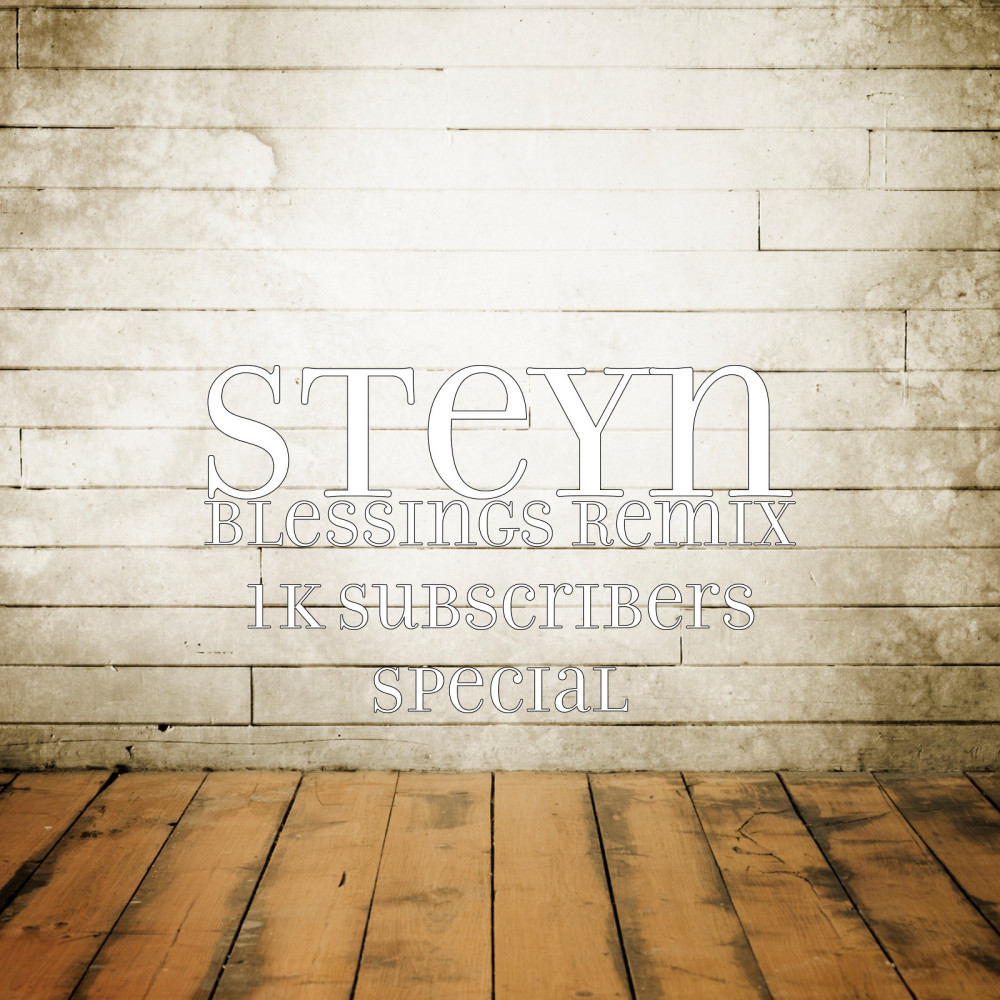 Blessings (Remix) [1k Subscribers Special] (Explicit) (Remix|1k Subscribers Special|Explicit)