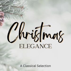 Christmas Elegance: A Classical Selection