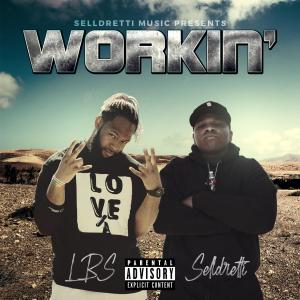 Dengarkan Workin' (Explicit) lagu dari Selldretti dengan lirik