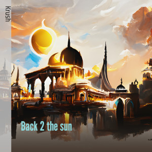 Listen to Back 2 the Sun song with lyrics from Krush