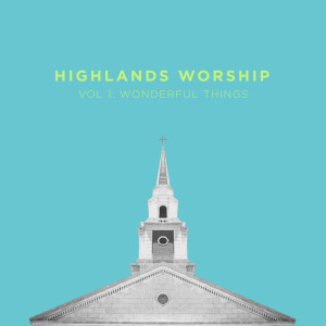 Dengarkan You Change Everything lagu dari Highlands Worship dengan lirik
