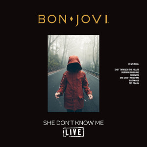 ดาวน์โหลดและฟังเพลง She Don't Know Me (Live) พร้อมเนื้อเพลงจาก Bon Jovi