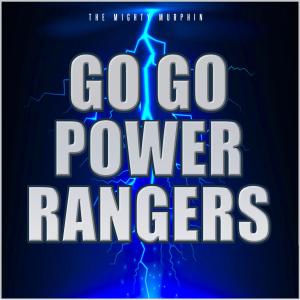 Album Go Go Power Rangers from The Mighty Murphin