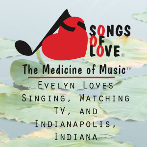 Album Evelyn Loves Singing, Watching TV, and Indianapolis, Indiana from J. Beltzer