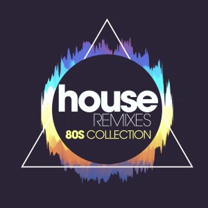 Album House Remixes 80s Collection from Various Artists
