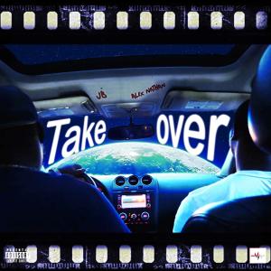 J.B.的專輯Takeover (feat. Alex Nathan) (Explicit)