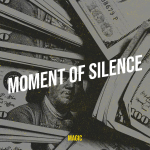 Album Moment of Silence (Explicit) from Magic