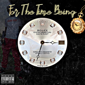 PistolPlay的專輯FTTB: For The Time Being (Explicit)