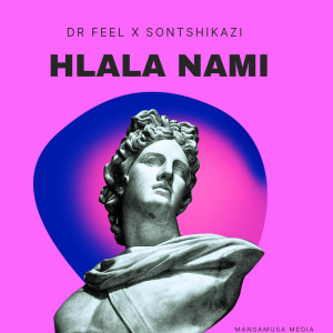 ดาวน์โหลดและฟังเพลง Hlala Nami พร้อมเนื้อเพลงจาก Dr Feel