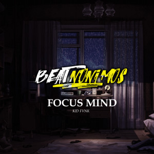 ดาวน์โหลดและฟังเพลง Focus Mind พร้อมเนื้อเพลงจาก Beatnonimos