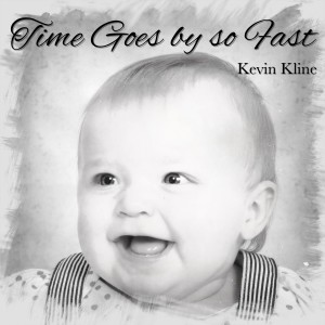 Kevin Kline的專輯Time Goes by so Fast