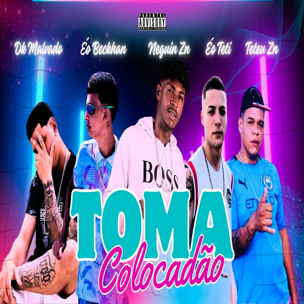 Toma Colocadão (feat. Teteu ZN & Neguin ZN) (Explicit)