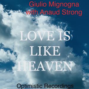 Love Is Like Heaven ( Silk Instrumental Anthem Mix) dari Giulio Mignogna