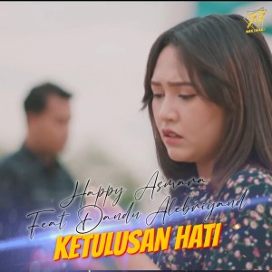 Dengarkan Ketulusan Hati lagu dari Happy Asmara dengan lirik